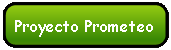 Rect�ngulo redondeado: Proyecto Prometeo
